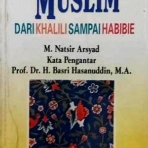 Cendekiawan Muslim Dari Khalali Sampai Habibie – Natsir Arsyad