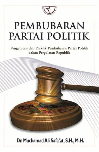 Pembubaran Partai Politik – Mochamad Ali Safa’at