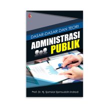 Dasar-Dasar dan Teori Administrasi Publik – Sjamsiar Sjamsuddin Indradi