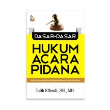 Dasar – Dasar Hukum Acara Pidana – Tolib Effendi