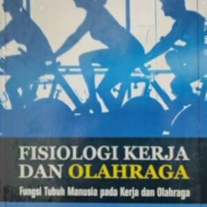 Fisiologi Kerja dan Olahraga – Santoso Giriwijono