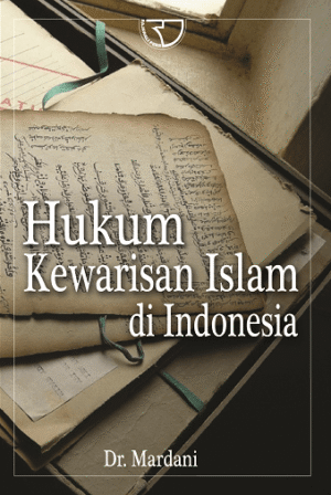Hukum Kewarisan Islam di Indonesia – Mardani