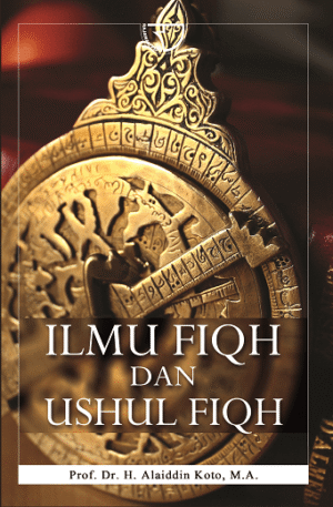 Ilmu Fiqh dan Ushul Fiqh – Alaiddin Koto