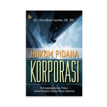 Hukum Pidana Korporasi – Dr. I Dewa Made Suartha, SH., MH