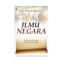 Ilmu Negara – Prof. Dr. I Dewa Gede Atmadja, SH., MS