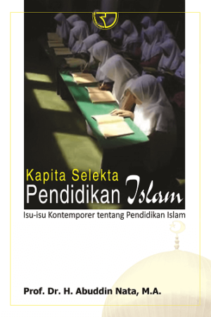 Kapita Selekta Pendidikan Islam – Abuddin Nata