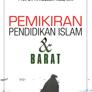 Pemikiran Pendidikan Islam dan Barat – Abuddin Nata