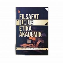 Filsafat Ilmu dan Etika Akademik – Prof. Dr. Drs. Abintoro Prakoso, S.H., M.S
