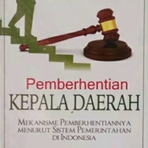 Pemberhentian Kepala Daerah – Dian Bakti S