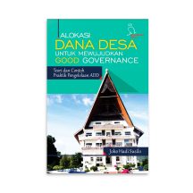 ALOKASI DANA DESA UNTUK MEWUJUDKAN GOOD GOVERNANCE