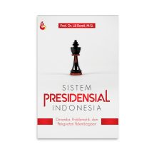 Sistem Presidensial di Indonesia – Prof Dr Lili Romli
