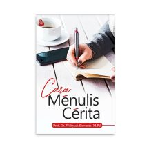 Cara Menulis Cerita – Prof. Dr. Wahyudi Siswanto, M.Pd.