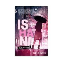 ISHANI Sebuah Novel – TBEE TRIBUANA