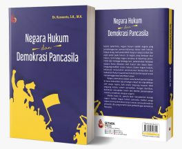 Negara Hukum dan Demokrasi Pancasila – Dr.  H. Kuswanto, S.H., M.H