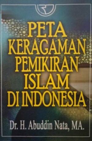 Peta Keragaman Pemikiran Islam di Indonesia – Abuddin Nata