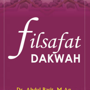 Filsafat Dakwah – Abdul Basit