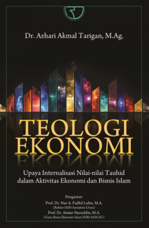 Teologi Ekonomi – Azhari Akmal Tarigan