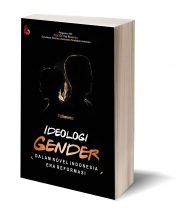 Ideologi Gender dalam Novel Indonesia Era Reformasi – Dr. Yulianeta, M.Pd