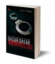 Dasar-Dasar Kriminologi – Tolib Effendi, SH., MH