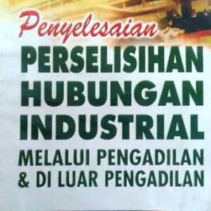 Penyelesaian Perselisihan Hubungan Industrial – Lalu Husni