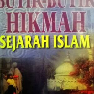BUTIR-BUTIR HIKMAH SEJARAH ISLAM