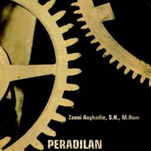 Peradilan Hubungan Industrial – Zaeni Asyhadie