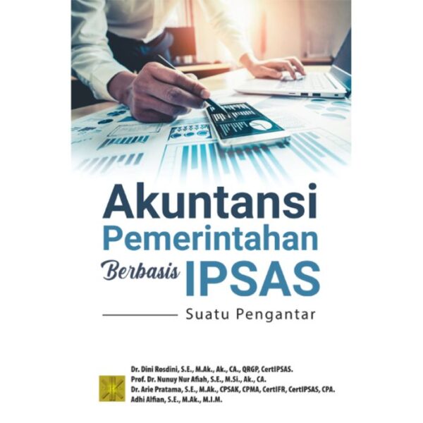 Akuntansi Pemerintah: Implementasi Akuntansi Keuangan Pemda - Dr. Hj. Nunuy Nurarfiah, SE., M.Si., Ak