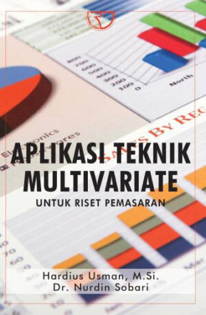 Aplikasi Teknik Multivariate – Hardius Usman & Nurdin Sobari