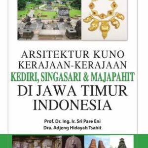 Arsitektur Kuno Kerajaan-kerajaan Kediri, Singasari dan Majapahit di Jawa Timur Indonesia – Sri Pare Eni