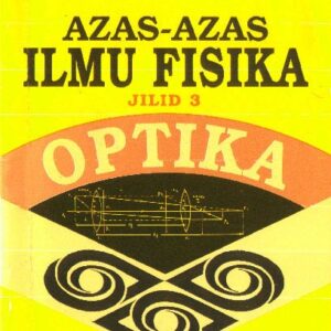 Azas-Azas Ilmu Fisika Jilid III: Optika