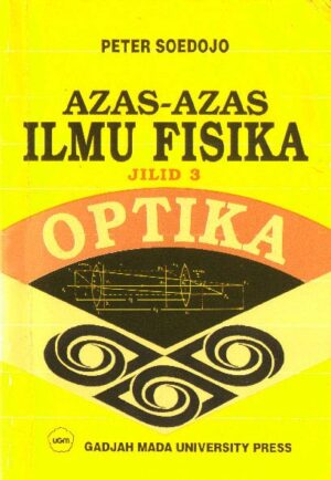 Azas-Azas Ilmu Fisika Jilid III: Optika
