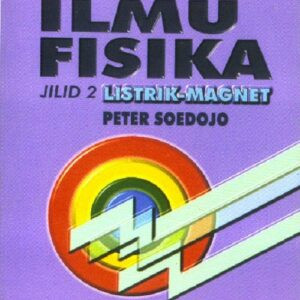 Azas-Azas Ilmu Fisika jilid II: Listrik…