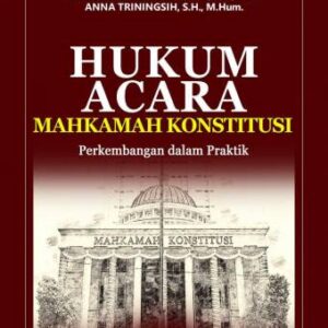 Hukum Acara Mahkamah Konstitusi – Ahmad Fadlil Sumadi, dkk
