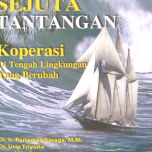 Berlayar Mengarungi Sejuta Tantangan Koperasi di Tengah Lingkungan yang Berubah – Pariaman, dkk