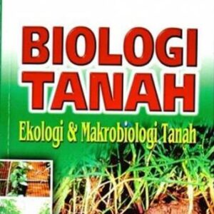 Biologi Tanah Ekologi & Makrobiologi Tanah – Kemas Ali Hanafiah, dkk