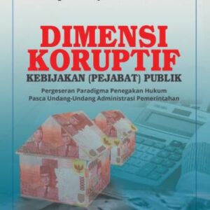 DIMENSI KORUPTIF – Dr. Asep N. Mulyana, S.H., M.Hum.