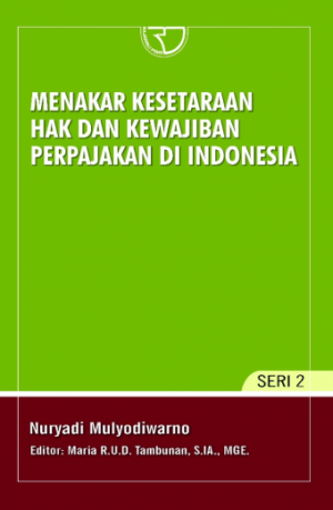 Menakar Kesetaraan Hak dan Kewajiban Perpajakan di Indonesia – Nuryadi