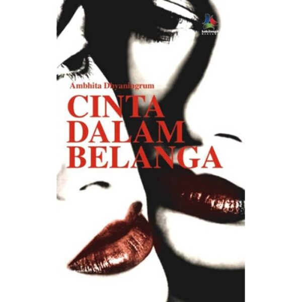 Cinta Dalam Belanga - Ambhita Dhyaningrum