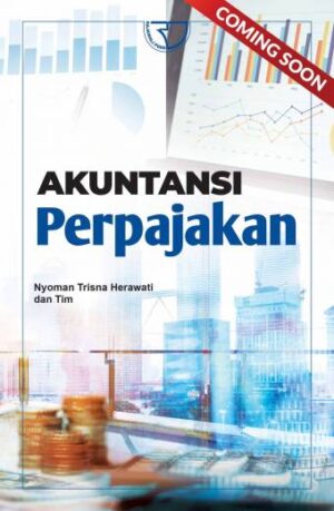 AKUNTANSI PERPAJAKAN – Nyoman Trisna Herawati; I Nyoman Putra Yasa; Nyoman Ari Surya Darmawan