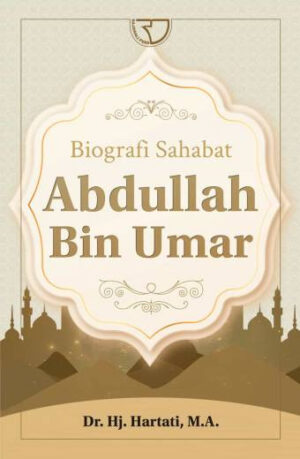 Biografi Sahabat Abdullah Bin Umar – Dr. Hj. Hartati, M.A.