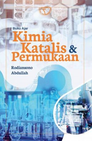 Buku Ajar Kimia Katalis dan Permukaan – Rodiansono; Abdullah