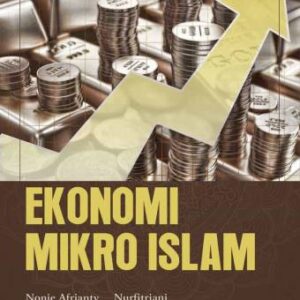 Ekonomi Mikro Islam – Nonie Afrianty; Rina Desiana; Miftahul Huda, Sappeami; ̕Ainul Imronah; Nurfitriani; Azidni Rofiqo; Mesi Herawati;, Agnes Yolanda; Fadhila Sukur Indr