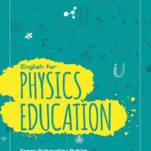 English for Physics Education – Fanny Rahmatina Rahim; Silvi Yulia Sari; Putri Dwi Sundari