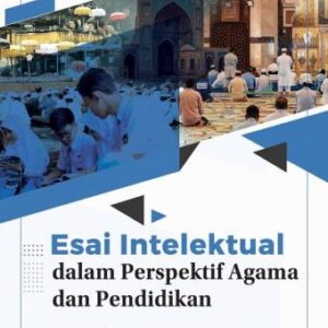 Esai Intelektual dalam Perspektif Agama dan Pendidikan – Prof. Dr. H. Samsul Nizar, M.Ag.
