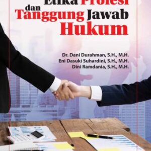 Etika Profesi dan Tanggung Jawab Hukum – Dr. Dani Durah