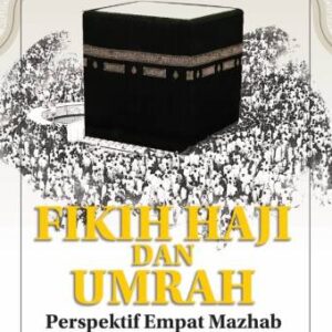 FIKIH HAJI DAN UMRAH: Perspektif Empat Mazhab – Dr. Suwarjin, M.A. (PO)