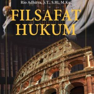 Filsafat Hukum – Dr. Serlika Aprita, S.H., M.H.; Rio Adhitya, S.T., S.H., M.Kn.