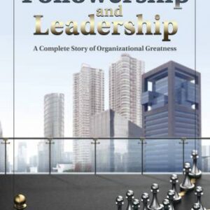 FOLLOWERSHIP AND LEADERSHIP – Ahmad Syakrani Bunasim