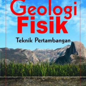 Geologi Fisik: Teknik Pertambangan – Heri Prabowo, S.T., M.T.