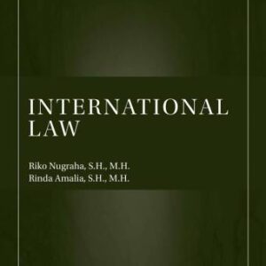 INTERNATIONAL LAW – Riko Nugraha, S.H., M.H.; Rinda Amalia., S.H., M.H.